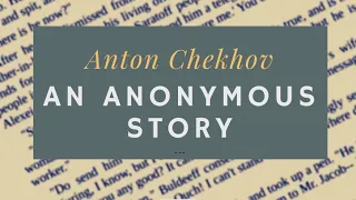 An Anonymous Story by Anton Chekhov - full audiobook and scrolling text - read along