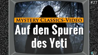 Grenzwissenschaft Classics Videos, Folge #27: Auf den Spuren des Yeti (Kryptozoologie)