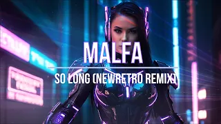 MALFA -  SO LONG (NewRetro Remix) (4K Ultra HD)