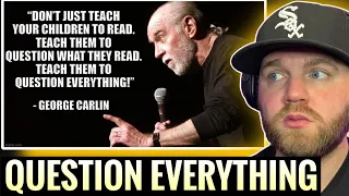 WAY AHEAD OF HIS TIME! | George Carlin- Question Everything (Reaction)