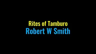 Rites of Tamburo   Robert W  Smith band version