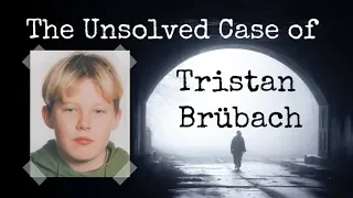 The Unsolved Case of Tristan Brübach