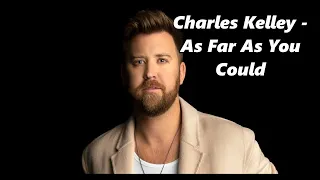 Charles Kelley - As Far As You Could - Lyrics