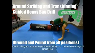 Ground Striking and Transitioning - Ground and Pound - Guided Heavy Bag Drill - Fightness MMA