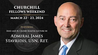 Global Challenges & Opportunities Through the Eyes of Churchill – Adm. James Stavridis