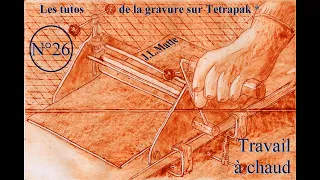 Tuto gravure sur Tetrapak JLM n°26 : Travail à chaud des matrices