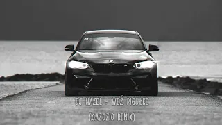 DJ Hazel - Weź Pigułke (Gazozio REMIX)