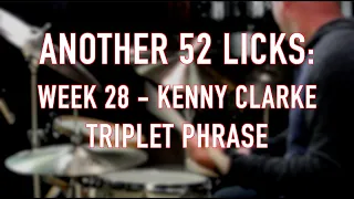 Another 52 Licks, Week 28: Kenny Clarke Triplet Phrase