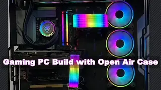 Gaming PC Build with Open Air Case