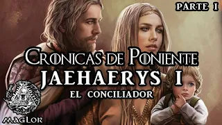 Historia de Poniente: Jaehaerys y Alysanne [Parte I] - El Conciliador