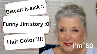 Very Chatty GetReadyWithMe - Biscuit is Sick! - Funny Jim Story - more..💄
