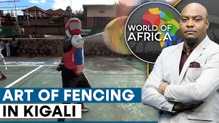 Fencing gaining popularity in Kigali, Rwanda | World of Africa