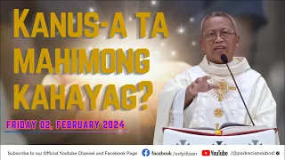 "Kanus-a ta mahimong kahayag?" - 02/2/2024 Misa ni Fr. Ciano Ubod sa SVFP.