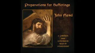 Preparations for Sufferings by John Flavel read by InTheDesert | Full Audio Book