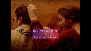 Agar Tum Saath Ho | Lyrics meaning in English |