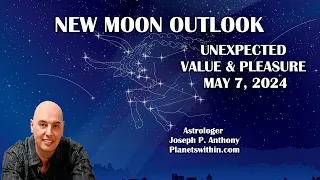 New Moon of Unexpected Values & Pleasure! May 7, 2024