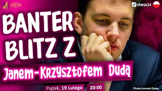 Banter Blitz z Janem-Krzysztofem Dudą