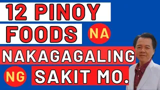 12 Pinoy Foods na Nakagagaling sa Sakit Mo. - Tips by Doc Willie Ong (Internist and Cardiologist)