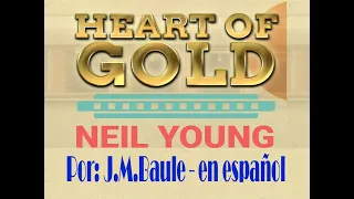 Heart Of Gold (Neil Young) Versión em español por: J.M.Baule