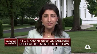 FTC Chair Lina Khan says new merger guidelines reflect current state of antitrust law