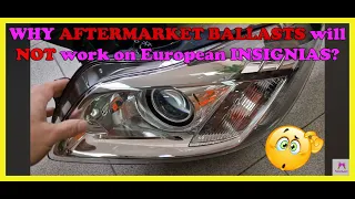 Why China made ballasts will NOT work properly on European Vauxhall Opel Insignias xenon headlights?
