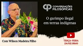 O garimpo ilegal em terras indígenas. Live com Wilson Madeira Filho