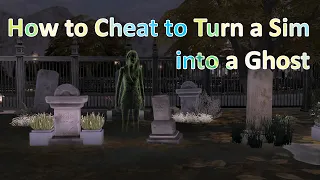 How to Cheat to Turn a Sim into a Ghost