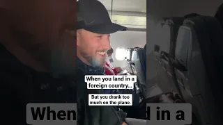 When you drink too much on the plane
