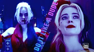 Harley Quinn || Do It Like A Dude.