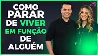 COMO PARAR DE VIVER EM FUNÇÃO DE ALGUÉM