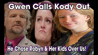 Gwen Brown Says Dad Kody Brown Chose Robyn & Her Kids Over His Own & Has No Remorse For It!