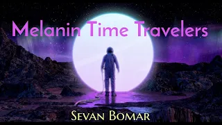 Sevan Bomar- Melanin Time Travelers