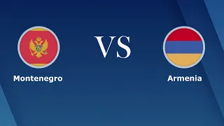 UEFA 2020 Montenegro VS Armenia կիսաեզրափակիչ խաղը: Առաջ դեպի ֆինալ