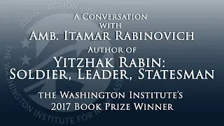 Webinar: Itamar Rabinovich on Yitzhak Rabin Soldier, Leader, Statesman