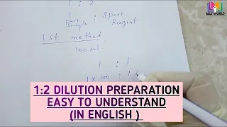 1:2 dilution.why need this dilution.How to prepare dilution with different easy methods.Learn easily