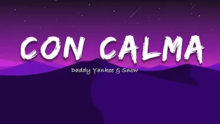 Daddy Yankee & Snow - Con Calma (Letra / Lyrics), Daddy Yankee