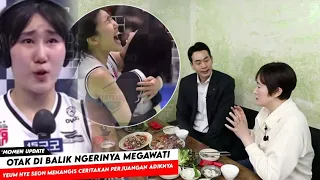 Yeum Hye Seon Menangis ! Pertanyaan Media Korea Tentang Megawati Buat Yhs Bangga Ceritakan Mega