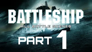 Battleship (2012) - All Battle Scenes (HD) - Part 1