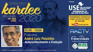 André Luiz Peixinho - Autoconhecimento e Evolução - Mês Espírita Setembro Kardec USE