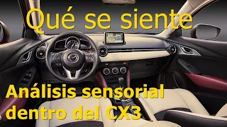 MAZDA CX3 análisis sensorial del interior; que se siente?