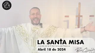 Padre Chucho - La Santa Misa (jueves 18 de abril)