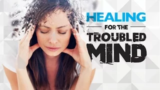 Healing for the Troubled Mind - A Blinded Mind