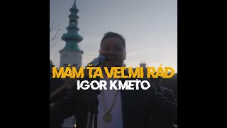 Igor Kmeťo - Mám ťa veľmi rád