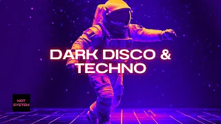 Dark Disco & Techno Mix 2024 | ARTBAT - Maceo Plex - Daft Punk | mixed by NOT SYSTEM