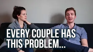 Every Couple Has This Problem...