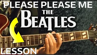 Please Please Me - Guitar Lesson by The Beatles