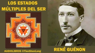 Rene Guenon - LOS ESTADOS MULTIPLES DEL SER - Audiolibro subtitulado