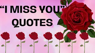 "I Miss You" Quotes || Heartfelt Quotes to Express Longing and Love