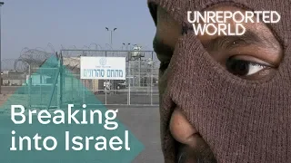 Eritrea to Israel: Dying to cross the border | Unreported World