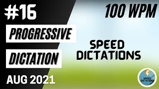 #16 | Shorthand Dictation 100 wpm | 100 wpm Progressive Shorthand Dictation | August | 2021